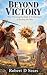 Beyond Victory by Robert D Sears