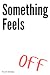 Something Feels Off (Kunal Dudeja Books)