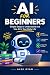 AI FOR BEGINNERS