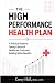 The High Performance Health Plan by Corry Hull