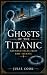 Ghosts of the Titanic: Haun...