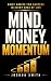 Mind, Money, Momentum: Dail...