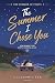 The Summer I Chose You: A S...