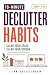 10 - Minute Declutter Habits Clear Your Space Clear Your Screen by Lynn Goldstrohm