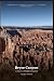 Bryce Canyon: A Nature & Wi...