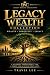 Legacy Wealth : Building Ge...