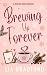 Brewing Up Forever (Hemlock...