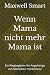 Wenn Mama nicht mehr Mama ist by Maxwell Smart