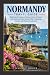 Normandy Travel Guide by Tenisha F. Mercer