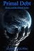 Primal Debt: Book 2 of the ...