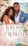 Love Was Never Th...