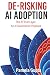 De-Risking AI Adoption: The...