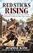 Red Sticks Rising: Menawa, ...