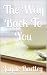 The Way Back To You