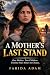 A MOTHER’S LAST STAND: One ...