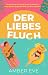 Der Liebes-Fluch: Eine sonn...