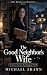The Good Neighbor's Wife: A...