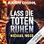 Lass die Toten ruhen