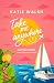 Take Me Anywhere by Katie  Walsh