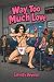 Way Too Much Love: A Hilari...