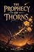 The Prophecy of Thorns by Sable Thorne