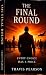 THE FINAL ROUND by Travis Pearson