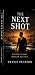 THE NEXT SHOT: THE SECOND M...