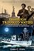 Through Troubled Waters by John C. Stipa