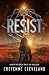 Resist by Cheyenne Cleveland