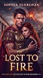 Lost to: Fire: Book Two of Lost to Time Series (Lost to Time, #2) Lost to: Fire: Book Two of Lost to Time Series (Lost to Time, #2)