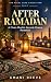 AFTER RAMADAN (The Halal Love Collection Book 7) by Amani Reeve