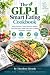 The GLP-1 Smart Eating Cook...