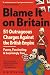 Blame It On Britain, Funny and Fascinating look at British History: 51 Stories and Facts on The British Empire