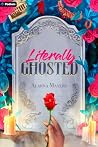 Literally Ghosted...