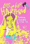 Les and Elle Happened by Ronaldo S.  Vivo Jr.