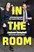 In the Room: A firsthand ac...
