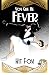 You Give Me Fever by Kit Fox