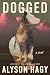 Dogged: A Novel