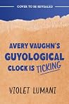 Avery Vaughn's Guyological Clock is Ticking