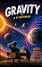 Gravity: A Darkly Humorous ...