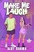 Make Me Laugh (The Headliners Duology #1)