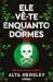 Ele Vê-te Enquanto Dormes (Naughty or Nice, #1)