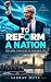 To Reform a Nation: The Ris...