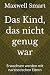 Das Kind, das nicht genug war by Maxwell Smart