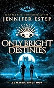 Only Bright Destinies
