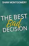 The Best Bad Deci...