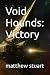 Void Hounds: Victory