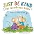 Just Be Kind for Goodness Sake by Sharon Giannini