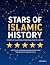 STARS OF ISLAMIC HISTORY