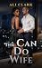 The Can Do Wife: She Was Ti...
